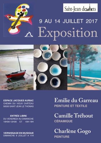 Du 9 au 14 juillet 2017, expo avec Saint Jean des Arts Du 9 au 14 juillet 2017, expo avec Saint Jean des Arts