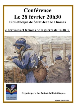 Le 28 février - Conférence : " Ecrivains et Témoins de la guerre 14-18 Le 28 février - Conférence : " Ecrivains et Témoins de la guerre 14-18