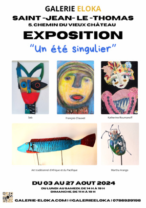 Du 3 au 27/8/2024, expo. galerie Eloka :"UN ETE SINGULIER" Du 3 au 27/8/2024, expo. galerie Eloka :"UN ETE SINGULIER"