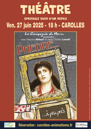 Le 27/6//25,18h, theâtre à Carolles : PHEDRE, à peu près...