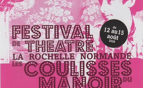 Du 12 au 15/8/2026, Festival de théâtre: "LES COULISSES DU MANOIR3